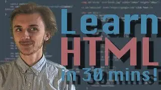 HTML Tutorial For Beginners! - Learn HTML in 30 Minutes! | Extreme Basics