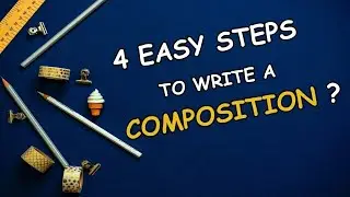 HOW TO WRITE A COMPOSITION