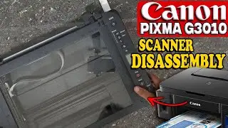 HOW TO DISASSEMBLE AND CLEANING CANON PIXMA G3010 SCANNER | CANON G-SERIES PRINTER TECH-AID TV.