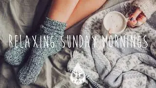 Relaxing Sunday Mornings ☕ - An Indie/Folk/Pop Playlist | Vol. 4