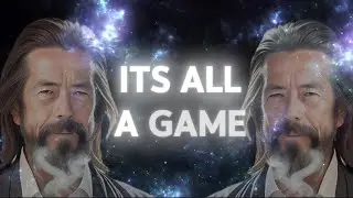 Alan Watts - The Game The Universe Plays