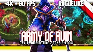 🔥 Army of Ruin / Piękna wizja gry roguelike a'la Vampires, aleeee... z koszmarnymi błędami