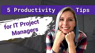 Simple Habits to Increase Productivity. Efficiency Tips for IT Project Managers