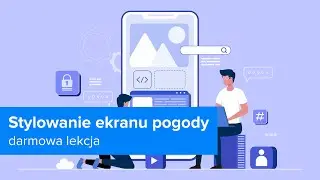 Kurs Flutter i Dart - tworzenie aplikacji mobilnych | Stylowanie ekranu pogody | ▶strefakursow.pl◀