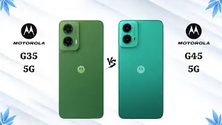 Moto G35 5G Vs Moto G45 5G - Full Comparison 2024