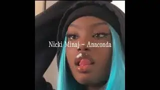 Nicki Minaj - Anaconda ( slowed + reverb )