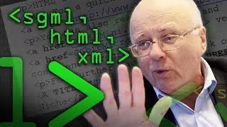 SGML HTML XML What's the Difference? (Part 1) - Computerphile