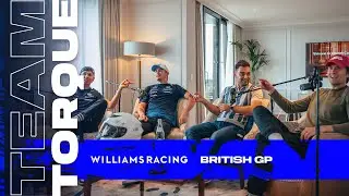 Team Torque x The Fast and the Curious | Ep.12 - British GP | Williams Racing