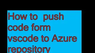 "How to Commit & Push to Azure DevOps Repo from VSCode | 2024 Easy Guide"