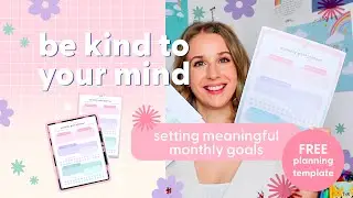 How I set successful & meaningful monthly goals! | Be kind to your mind