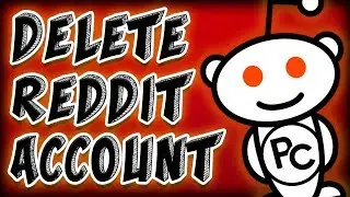 How To Delete Reddit Account On PC