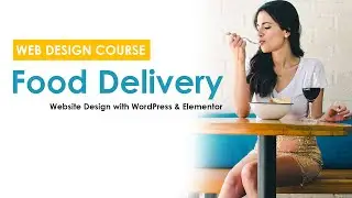 [8] Food Delivery Website Design Course ( WordPress & Elementor)