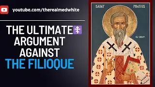 The Ultimate Argument Against the Filioque