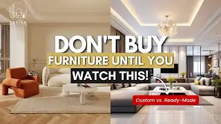 STOP Making This Mistake When Choosing Furniture | Custom vs Ready Made Furniture