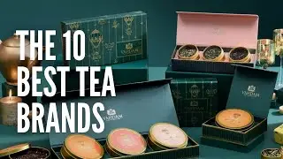 These are The 10 Best Tea Brands !