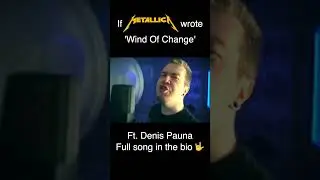 If Metallica wrote 'Wind Of Change' ft. Denis Pauna (Short)