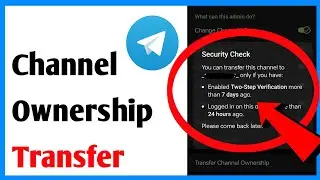 Telegram Channel Ownership Transfer | How To Transfer/Change Telegram Channel And Group Ownership