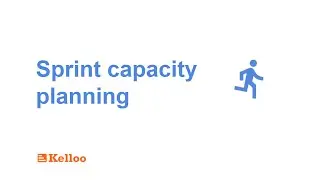Sprint capacity planning in Kelloo | Tutorial