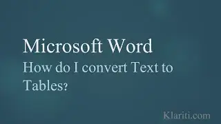 MS Word - How to convert Text to Tables