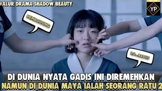 karena penampilan yang jelek dia sering di bully oleh teman-temannya  alur cerita film Shadow beauty