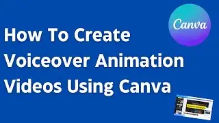 How To Make Voiceover Animation Videos Using Canva