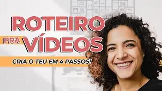 ROTEIRO DE VÍDEO PARA YOUTUBE - Os 4 Passos Para Criares Roteiros Atrativos!