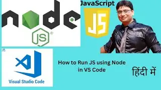 Lesson -2 | How to Run JavaScript on VS Code Using Node.js | Step-by-Step Guide | हिंदी में