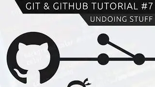 Git & GitHub Tutorial for Beginners #7 - Undoing Things