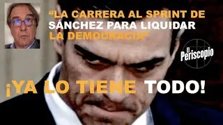 ¡SÁNCHEZ, DESATADO POR COMPLETO: CARRERA ENLOQUECIDA PARA LIQUIDAR LA DEMOCRACIA!