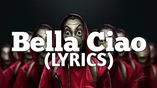 La Casa De Papel - Bella Ciao (Lyrics)