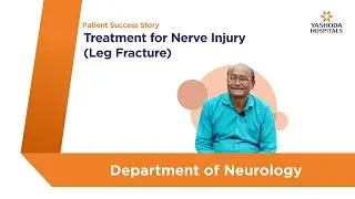 Treatment for Nerve Injury (Leg Fracture) | Yashoda Hospitals Hyderabad