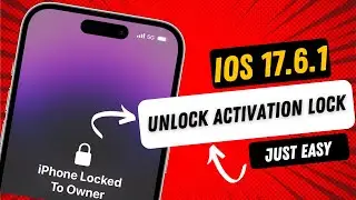 [ iOS 17.6.1 ] Permanent Unlock The Activation Lock on iPhone Locked To Owner without Jailbreak