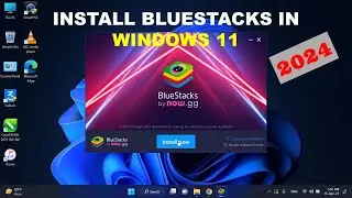 How to Download and Install BlueStacks 5 on Windows 11 in 2024