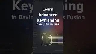 Advanced Keyframing in DaVinci Resolve's Fusion video. #keyframes #davinciresolvetutorial