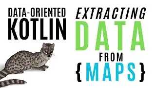 Extracting Data from Maps - More Data-Oriented Programming in Kotlin