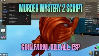 Murder Mystery 2 script hack | COIN FARM, KILLAURA, ESP | OP GUI SCRIPT