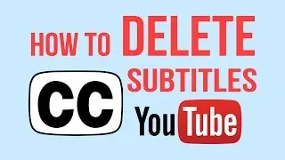 How to delete YouTube subtiltes/captions in your video