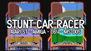 Stunt Car Racer comparison / Atari ST, Amiga, C64, MS-DOS