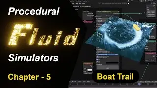 Fluid Simulators Series || Chapter 5 - Boat Trail with Fluid Simulator For Grid-Curve