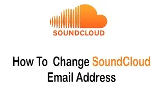 How to Change Soundcloud Email Address | Change your Email on SoundCloud (2022)