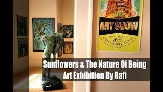 Sunflowers And The Nature Of Being Solo Art Show By Rafi Perez