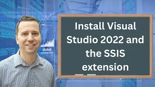 How to install for FREE Visual Studio 2022 and the SQL Server SSIS extension (front-end)