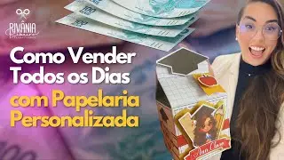 Como Viver de Papelaria Personalizada? Segredos para Vender Todos os Dias!