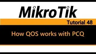 MikroTik Tutorial 48 - How QOS works with PCQ