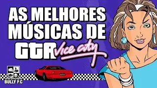 GTA: VICE CITY – AS MELHORES MÚSICAS!