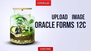 How to Upload Image in  Oracle Forms 12C