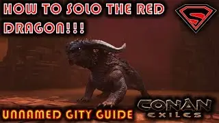 CONAN EXILES HOW TO SOLO THE RED DRAGON - HOW TO SOLO THE RED DRAGON IN CONAN EXILES