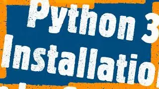 Python 3 Installation Step by Step Guide