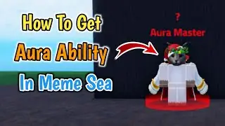 How To Get Aura Ability In Meme Sea (2024) |  Meme Sea Haki Guide