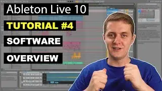 Ableton Live 10 Software Overview | Beginner Tutorial #4